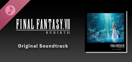 FINAL FANTASY VII REBIRTH Original Soundtrack