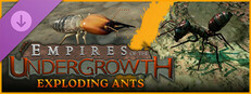Empires of the Undergrowth - Exploding Ants