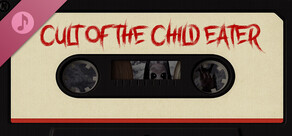 Cult of the Child Eater Soundtrack