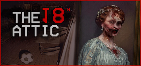 The 18th Attic - Paranormal Anomaly Hunting Game Banner