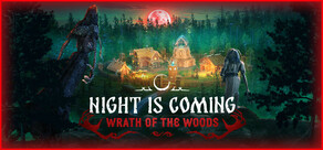 Night is Coming — Wrath of the Woods