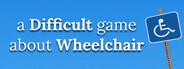 a Difficult game about Wheelchair