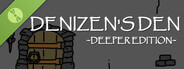 Denizen's Den - Deeper Edition Demo