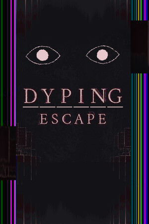 Dyping Escape