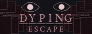 Dyping Escape