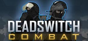 Deadswitch Combat