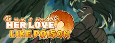 Her Love, Like Poison