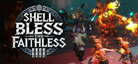 Shell Bless the Faithless