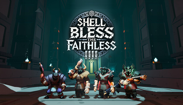 Shell Bless the Faithless