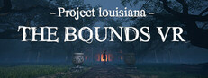 Project Louisiana - The BOUNDS VR