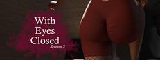 With Eyes Closed - Season 2 game capsule image