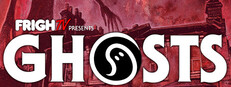 FrighTV Presents GHOSTS
