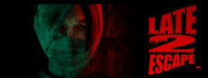 LATE 2 ESCAPE : Chapter One 