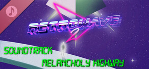 Retrowave 2 Soundtrack - Melancholy Highway