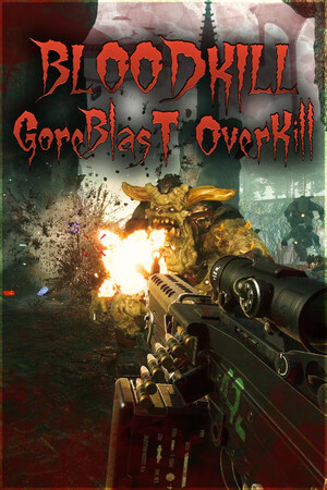 BLOODKILL: Goreblast Overkill