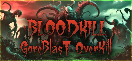 BLOODKILL: Goreblast Overkill Cover Image