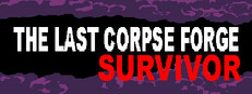 The Last Corpse Forge : Survivor