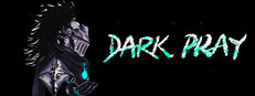 DARK PRAY