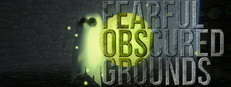 Fearful Obscured Grounds