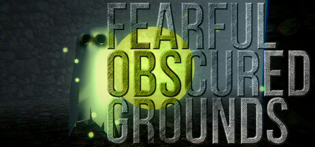 Fearful Obscured Grounds