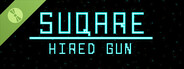 Suqare: Hired Gun Demo
