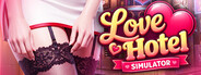 LOVE Hotel Simulator 🏩