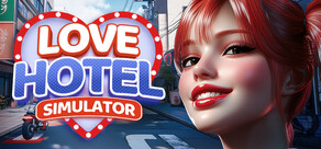 LOVE Hotel Simulator 🏩