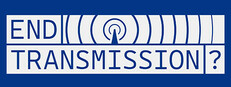 End Transmission?