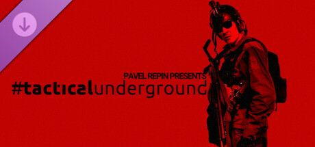 Cover of Pavel Repin`s #tacticalunderground on Steam