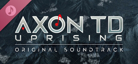 Axon TD: Uprising Soundtrack banner image