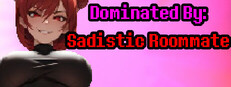 Dominated By: Sadistic Roommate