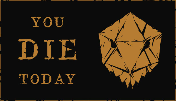 You Die Today
