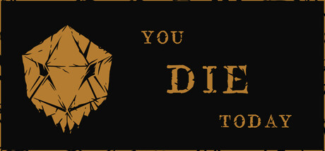 You Die Today