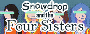 Snowdrop and the Four Sisters