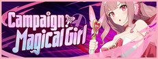 Campaign, Magic Girl!