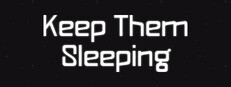 Keep Them Sleeping