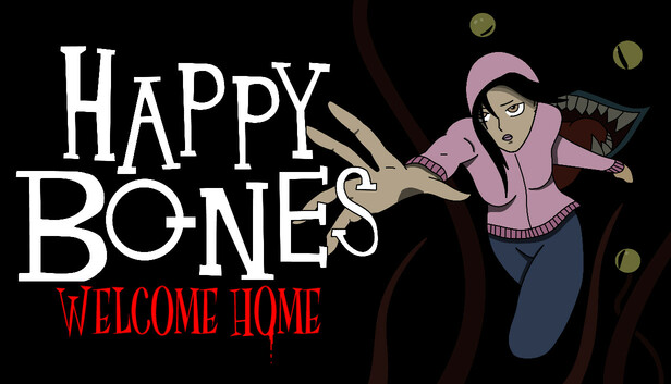 Happy Bones: Welcome Home