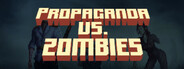 Propaganda vs. Zombies