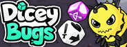 Dicey Bugs