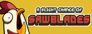 A Slight Chance of Sawblades