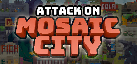 Attack On Mosaic City