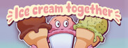 Ice Cream Together: A Cozy Parlor Simulator