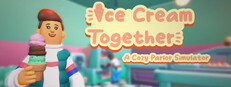 Ice Cream Together: A Cozy Parlor Simulator