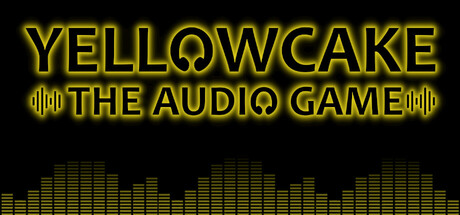 🎧 Yellowcake - The Audio Game 🎧