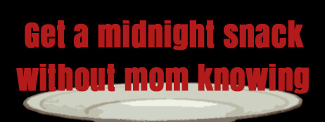 Get a midnight snack without mom knowing cover art