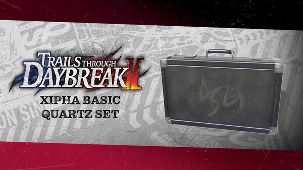 The Legend of Heroes: Trails through Daybreak II - Triple Contents & Xipha Basic Quartz Pack