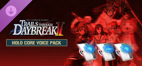 The Legend of Heroes: Trails through Daybreak II - Holo Core Voice Pack banner image