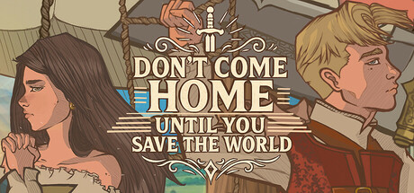 Don't Come Home Until You Save The World