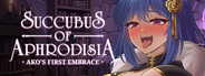 Succubus of Aphrodisia Chapter One: Ako's First Embrace Succubus of Aphrodisia Chapter One: Ako's First Embrace