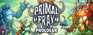 Primal Fray: Prologue